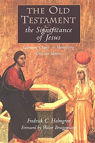 The Old Testament and the Significance of Jesus: Embracing Change--Maintaining Christian Identity: The Emerging Center in Biblical Scholarship