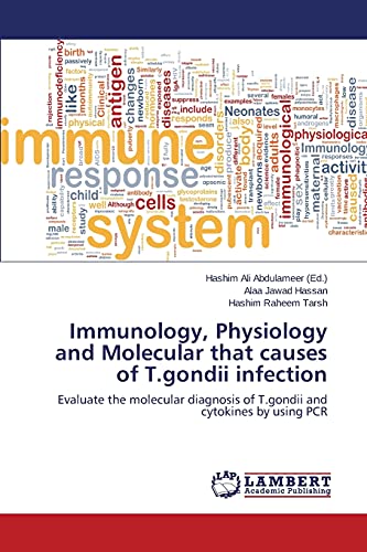Immunology, Physiology and Molecular that causes of T.gondii infection: Evaluate the molecular diagnosis of T.gondii and cytokines by using PCR
