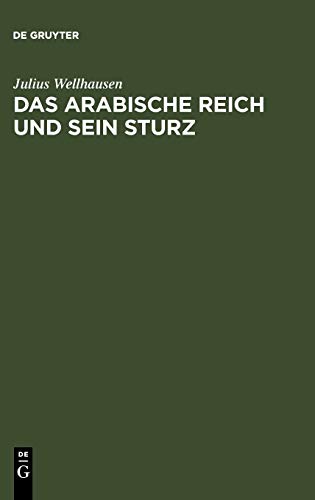 Das arabische Reich und sein Sturz