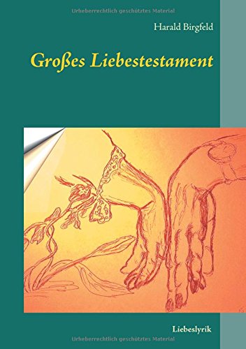 Großes Liebestestament: Liebeslyrik