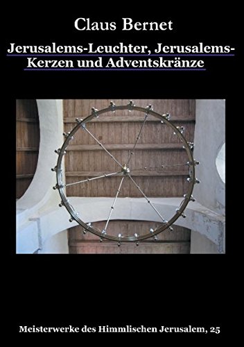 Jerusalems-Leuchter, Jerusalems-Kerzen und Adventskränze: Meisterwerke des Himmlischen Jerusalem, 25