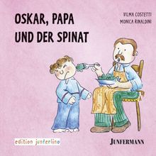 Oskar, Papa und der Spinat