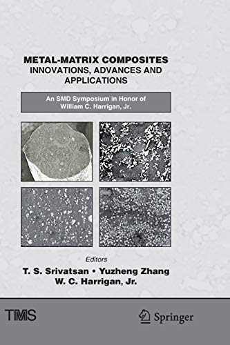 Metal-Matrix Composites Innovations, Advances and Applications: An SMD Symposium in Honor of William C. Harrigan, Jr. (The Minerals, Metals & Materials Series)