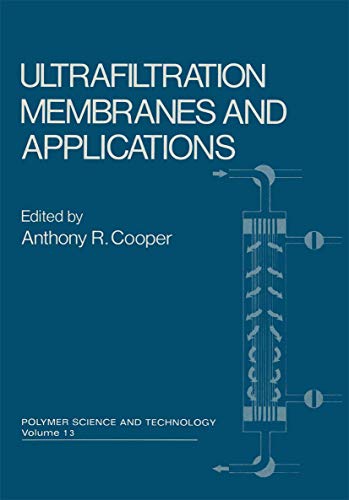 Ultrafiltration Membranes and Applications (Polymer Science and Technology Series, 13, Band 13)