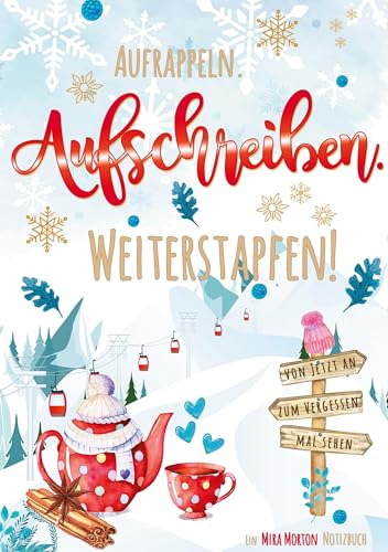 Aufrappeln. Aufschreiben. Weiterstapfen! | 100 Seiten, 50 Blatt | blanko, leere Seiten mit Seitennummerierung | Tagebuch, Notizheft, Journal, ... (Mira Morton Notizbücher - Winteredition)