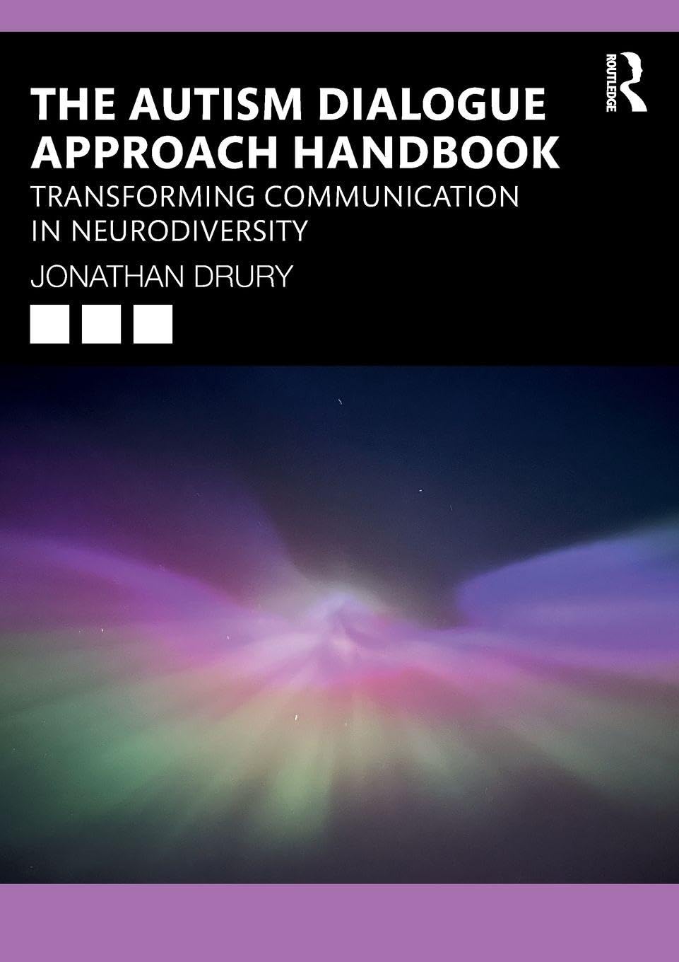 The Autism Dialogue Approach Handbook: Transforming Communication in Neurodiversity