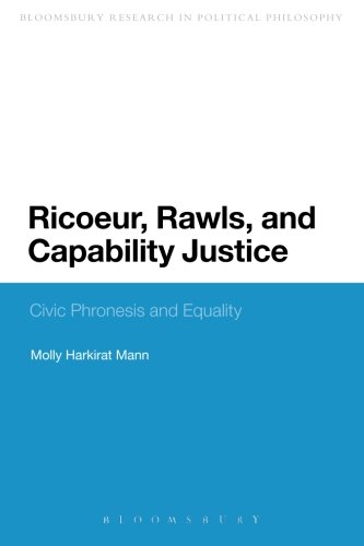 Ricoeur, Rawls, and Capability Justice: Civic Phronesis And Equality (Continuum Studies in Political Philosophy)