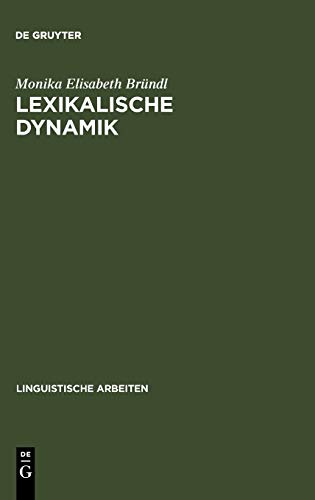 Lexikalische Dynamik: Kognitiv-linguistische Untersuchungen am englischen Computerwortschatz (Linguistische Arbeiten, 443, Band 443)