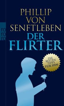 Der Flirter: Die besten Tipps für ihn