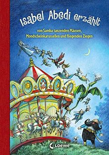 Isabel Abedi erzählt von Samba tanzenden Mäusen, Mondscheinkarussellen und fliegenden Ziegen