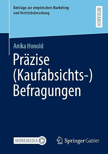 Präzise (Kaufabsichts-)Befragungen (Beiträge zur empirischen Marketing- und Vertriebsforschung)