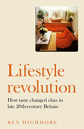 Lifestyle Revolution: HoHow taste changed class in late 20th-century Britain
