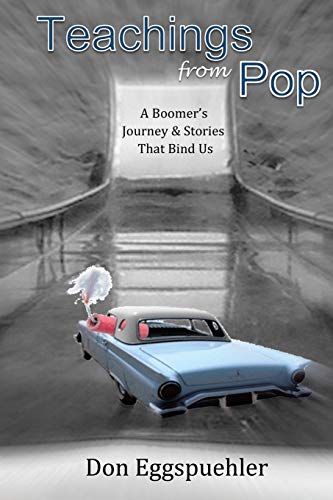 Teachings From Pop: A Boomer's Journey & Stories That Bind Us