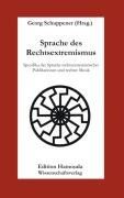 Sprache des Rechtsextremismus: Spezifika der Sprache rechtsextremistischer Publikationen und rechter Musik