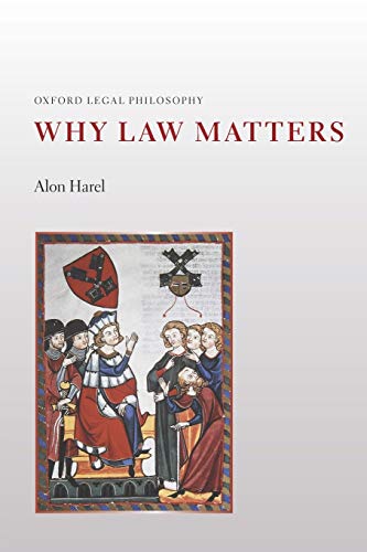 Why Law Matters (Oxford Legal Philosophy)