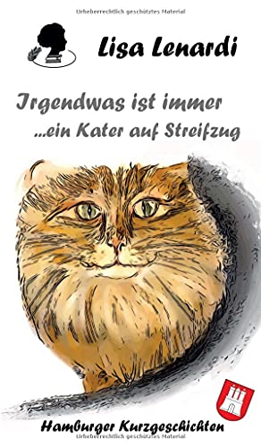 Irgendwas ist immer ...ein Kater auf Streifzug: Hamburger Kurzgeschichten