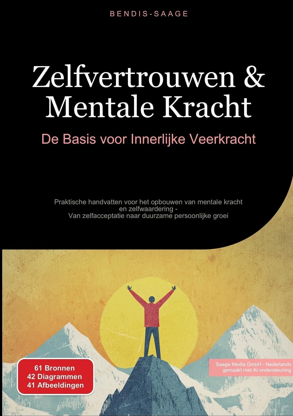Zelfvertrouwen & Mentale Kracht: De Basis voor Innerlijke Veerkracht: Praktische handvatten voor het opbouwen van mentale kracht en zelfwaardering - Van zelfacceptatie naar duurzame persoonlijke groei