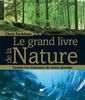 Grand livre de la Nature : Toutes les richesses de notre planète