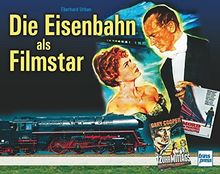 Die Eisenbahn als Filmstar