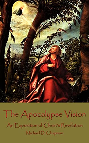 The Apocalypse Vision: An Exposition of Christ's Revelation