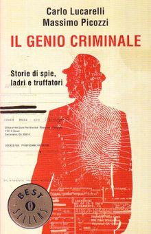 Il genio criminale. Storie di spie, ladri e truffatori