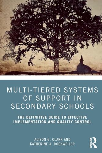 Multi-Tiered Systems of Support in Secondary Schools: The Definitive Guide to Effective Implementation and Quality Control