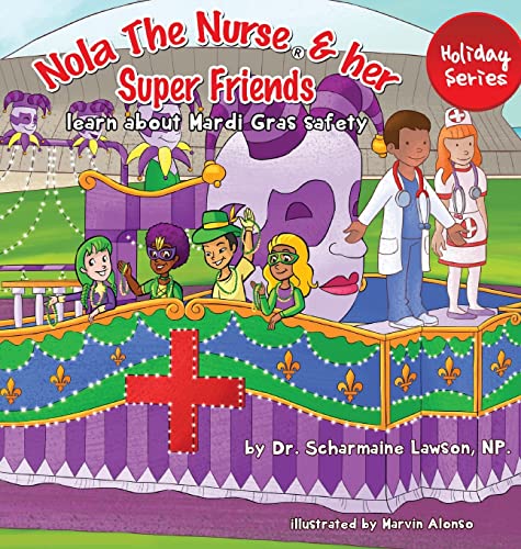 Nola The Nurse® and her Super friends: Learn about Mardi Gras Safety
