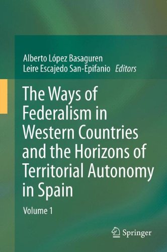 The Ways of Federalism in Western Countries and the Horizons of Territorial Autonomy in Spain: Volume 1