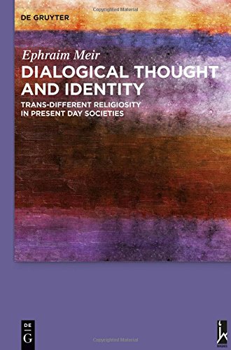 Dialogical Thought and Identity: Trans-Different Religiosity in Present Day Societies