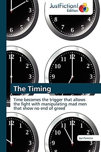 The Timing: Time becomes the trigger that allows the fight with manipulating mad men that show no end of greed