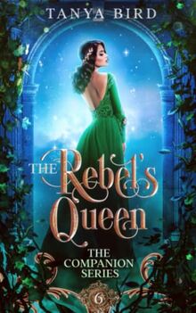 The Rebel's Queen (The Companion series, Band 6)