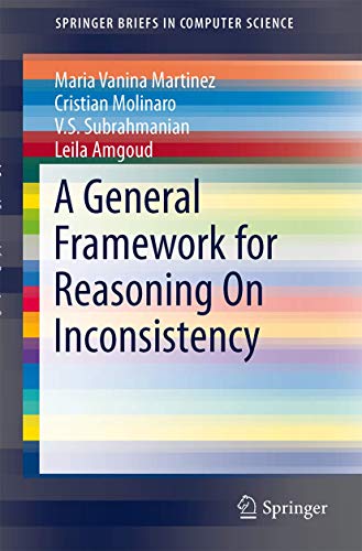 A General Framework for Reasoning On Inconsistency (SpringerBriefs in Computer Science)