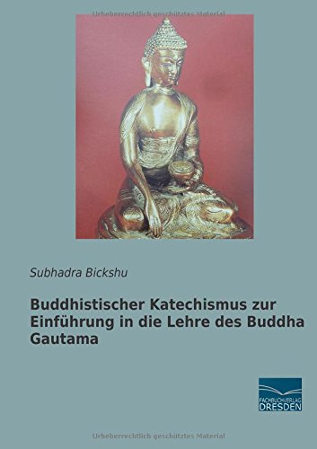 Buddhistischer Katechismus zur Einfuehrung in die Lehre des Buddha Gautama