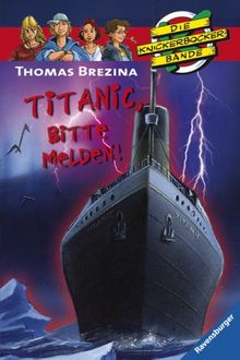 Die Knickerbocker-Bande 28: Titanic, bitte melden!