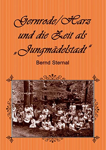 Gernrode/Harz und die Zeit als Jungmädelstadt