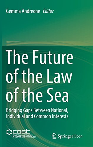 The Future of the Law of the Sea: Bridging Gaps Between National, Individual and Common Interests