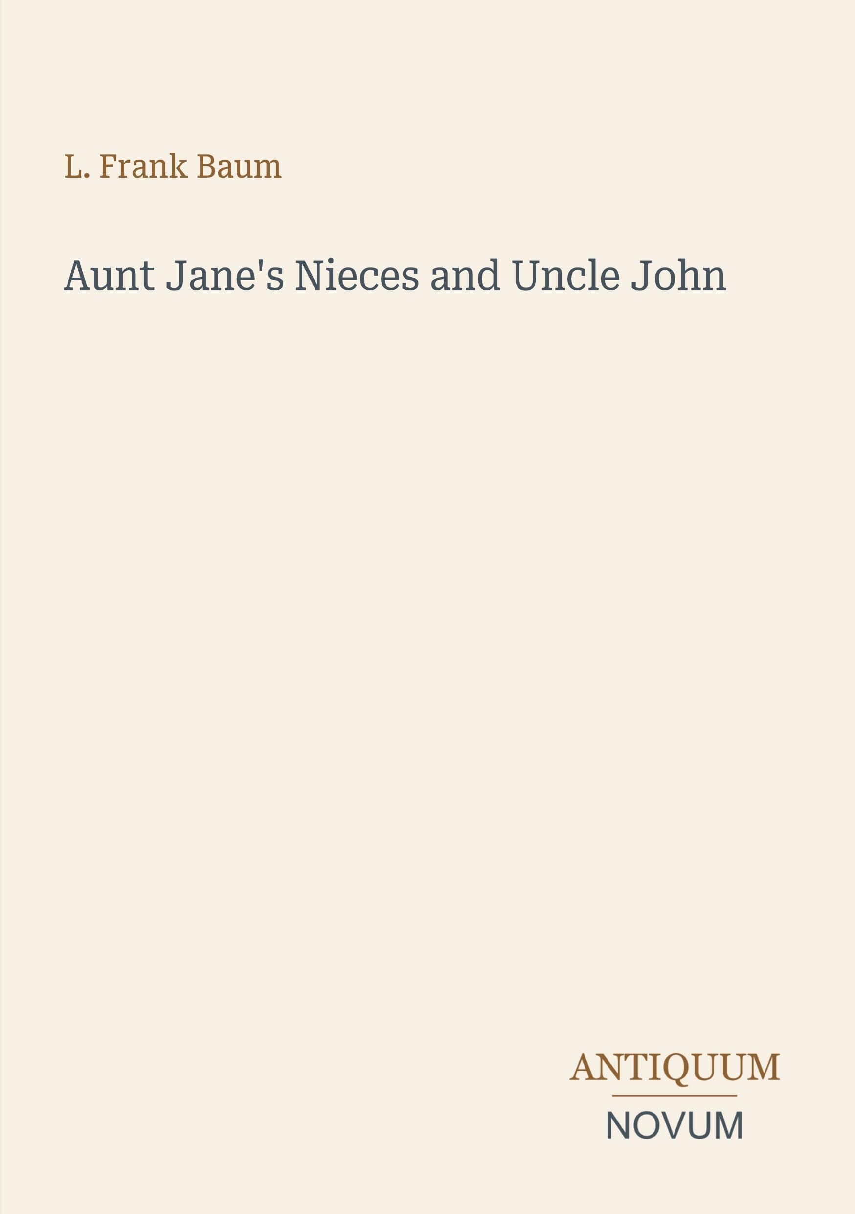 Aunt Jane's Nieces and Uncle John