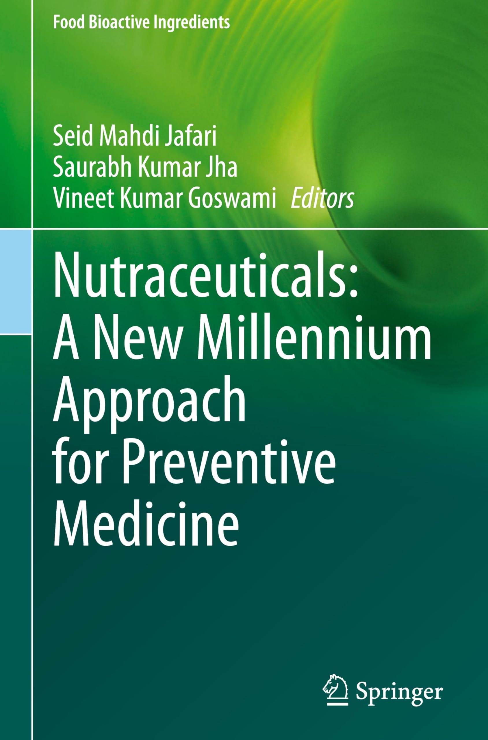 Nutraceuticals: A New Millennium Approach for Preventive Medicine (Food Bioactive Ingredients)