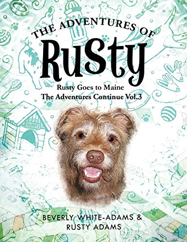 The Adventures of Rusty: Rusty Goes to Maine The Adventures Continue: Rusty Goes to Maine Vol.3