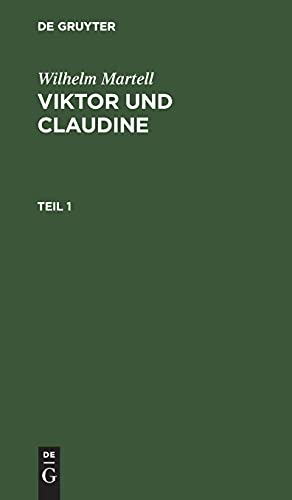 Wilhelm Martell: Viktor und Claudine. Teil 1
