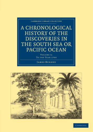 A Chronological History of the Discoveries in the South Sea or Pacific Ocean 5 Volume Set: A Chronological History of the Discoveries in the South Sea ... Library Collection - Maritime Exploration)
