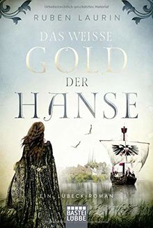 Das weiße Gold der Hanse: Ein Lübeck-Roman