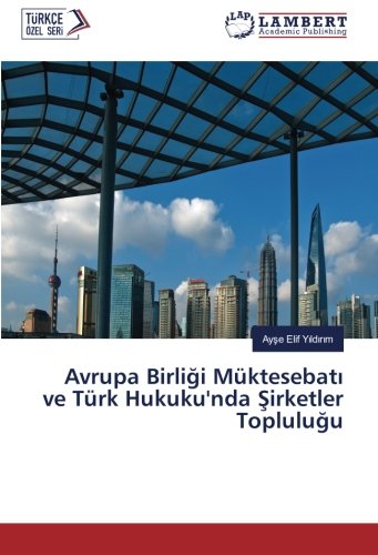 Avrupa Birliği Müktesebatı ve Türk Hukuku'nda Şirketler Topluluğu