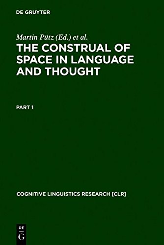 The Construal of Space in Language and Thought (Cognitive Linguistic Research)