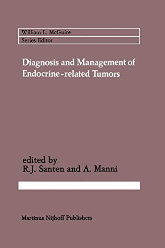 Diagnosis and Management of Endocrine-related Tumors (Cancer Treatment and Research, 20, Band 20)