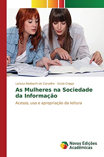 As Mulheres na Sociedade da Informação: Acesso, uso e apropriação da leitura
