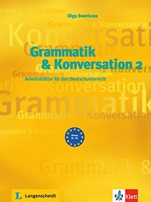 Grammatik & Konversation 2: Arbeitsblätter für den Deutschunterricht. Buch