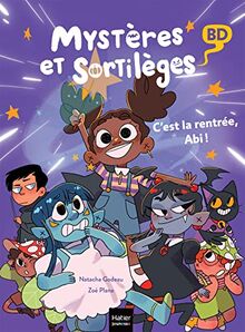 Mystères et sortilèges. Vol. 1. C'est la rentrée, Abi !