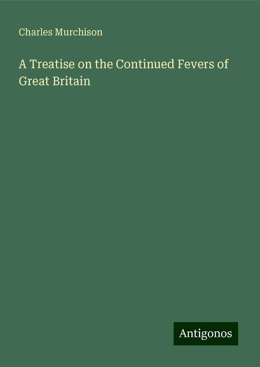 A Treatise on the Continued Fevers of Great Britain