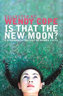 Is That the New Moon?: A Stunning Anthology of Women Poets